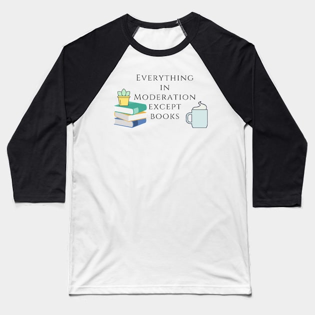 Everything in Moderation except Book Baseball T-Shirt by ButterfliesT